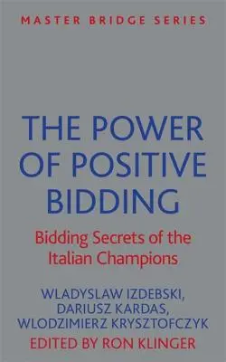 Die Macht des positiven Bietens: Die Bietgeheimnisse der italienischen Meister - The Power of Positive Bidding: Bidding Secrets of the Italian Champions