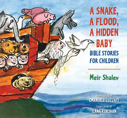 Eine Schlange, eine Sintflut, ein verstecktes Baby: Bibelgeschichten für Kinder - A Snake, a Flood, a Hidden Baby: Bible Stories for Children