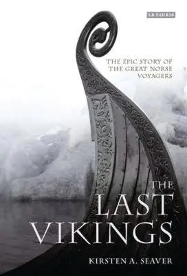 Die letzten Wikinger: Die epische Geschichte der großen nordischen Entdecker - The Last Vikings: The Epic Story of the Great Norse Voyagers
