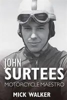 John Surtees - Motorrad-Maestro - John Surtees - Motorcycle Maestro