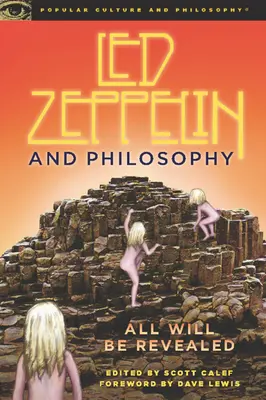 Led Zeppelin und die Philosophie: Alles wird aufgedeckt werden - Led Zeppelin and Philosophy: All Will Be Revealed