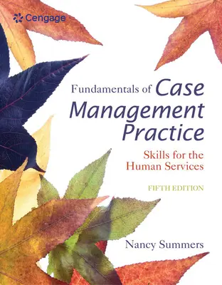 Grundlagen der Case-Management-Praxis: Fertigkeiten für den Personaldienst - Fundamentals of Case Management Practice: Skills for the Human Services