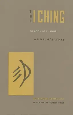 Das I Ging oder Buch der Wandlungen - The I Ching or Book of Changes