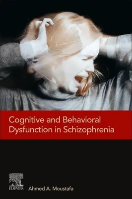Kognitive und verhaltensbezogene Störungen bei Schizophrenie - Cognitive and Behavioral Dysfunction in Schizophrenia