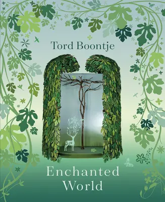 Tord Boontje: Verzauberte Welt: Die Romantik des Designs - Tord Boontje: Enchanted World: The Romance of Design