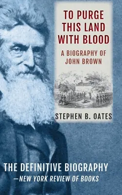 Dieses Land mit Blut zu säubern: Eine Biographie von John Brown [Aktualisierte Ausgabe] - To Purge This Land with Blood: A Biography of John Brown [Updated Edition]