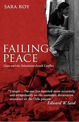 Scheiternder Frieden: Gaza und der palästinensisch-israelische Konflikt - Failing Peace: Gaza And The Palestinian-Israeli Conflict