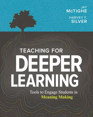 Lehren für vertieftes Lernen: Werkzeuge, um Schüler in die Bedeutungsfindung einzubeziehen - Teaching for Deeper Learning: Tools to Engage Students in Meaning Making