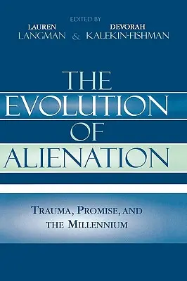 Die Evolution der Entfremdung: Trauma, Versprechen und das Millennium - The Evolution of Alienation: Trauma, Promise, and the Millennium