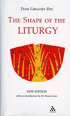 Die Gestalt der Liturgie, Neue Ausgabe - The Shape of the Liturgy, New Edition