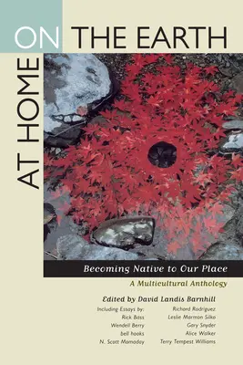 Zu Hause auf der Erde: Einheimisch werden an unserem Ort: Eine multikulturelle Anthologie - At Home on the Earth: Becoming Native to Our Place: A Multicultural Anthology