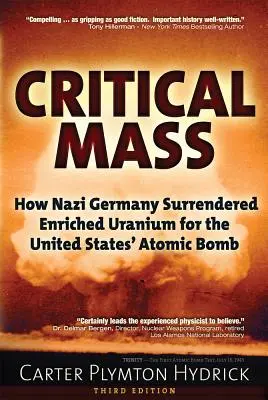 Kritische Masse: Wie Nazi-Deutschland angereichertes Uran für die Atombombe der Vereinigten Staaten lieferte - Critical Mass: How Nazi Germany Surrendered Enriched Uranium for the United States' Atomic Bomb
