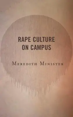 Vergewaltigungskultur auf dem Campus - Rape Culture on Campus
