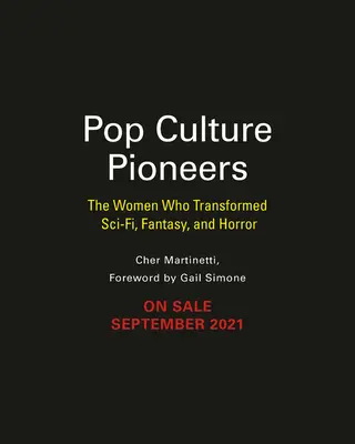 Pionierinnen der Popkultur: Die Frauen, die das Fandom in Film, Fernsehen, Comics und mehr veränderten - Pop Culture Pioneers: The Women Who Transformed Fandom in Film, Television, Comics, and More