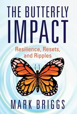 Der Schmetterlingseinschlag: Widerstandsfähigkeit, Rückschläge und Welleneffekte - The Butterfly Impact: Resilience, Resets, and Ripples