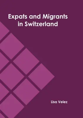 Expats und Migranten in der Schweiz - Expats and Migrants in Switzerland