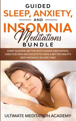 Geführte Schlaf-, Angst- und Schlaflosigkeitsmeditationen im Paket: Besser schlafen mit geführter Meditation, für Kinder und Erwachsene, um eine bessere Nacht zu haben' - Guided Sleep, Anxiety, and Insomnia Meditations Bundle: Start Sleeping Better with Guided Meditation, Used for Kids and Adults to Have a Better Night'