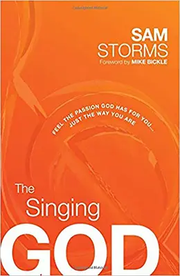 Der singende Gott: Spüre die Leidenschaft, die Gott für dich hat... Genau so wie du bist - The Singing God: Feel the Passion God Has for You... Just the Way You Are