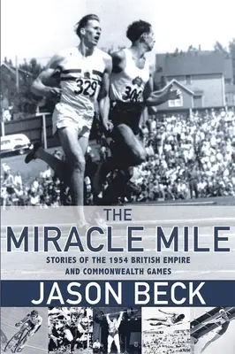 Die Wundermeile: Geschichten von den British Empire and Commonwealth Games 1954 - The Miracle Mile: Stories of the 1954 British Empire and Commonwealth Games