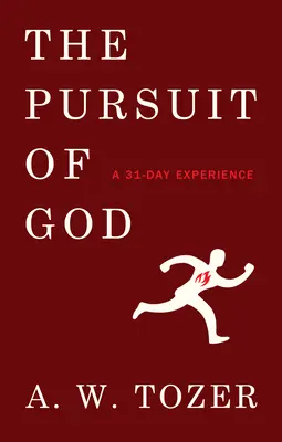 Das Streben nach Gott: Eine 31-tägige Erfahrung - The Pursuit of God: A 31-Day Experience