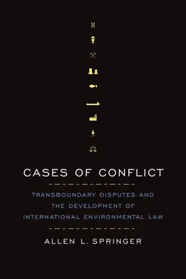 Fälle von Konflikten: Grenzüberschreitende Streitigkeiten und die Entwicklung des internationalen Umweltrechts - Cases of Conflict: Transboundary Disputes and the Development of International Environmental Law