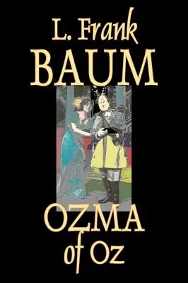 Ozma of Oz von L. Frank Baum, Belletristik, Fantasy, Märchen, Volksmärchen, Legenden & Mythologie - Ozma of Oz by L. Frank Baum, Fiction, Fantasy, Fairy Tales, Folk Tales, Legends & Mythology