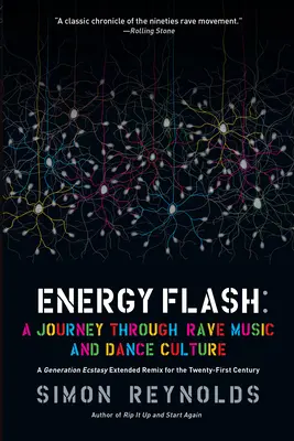 Energy Flash: Eine Reise durch die Rave-Musik und Tanzkultur - Energy Flash: A Journey Through Rave Music and Dance Culture