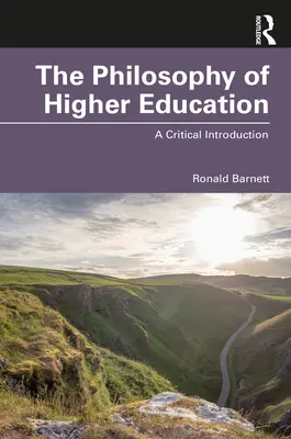 Die Philosophie der Hochschulbildung: Eine kritische Einführung - The Philosophy of Higher Education: A Critical Introduction
