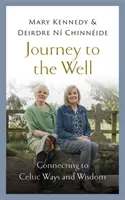 Die Reise zum Brunnen - Verbindung zu keltischen Wegen und Weisheiten - Journey to the Well - Connecting to Celtic Ways and Wisdom