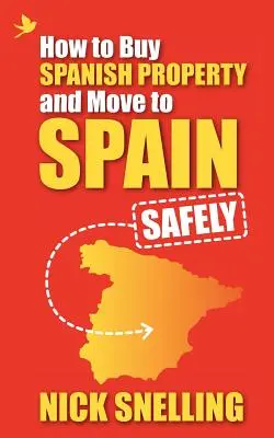 Wie man spanisches Eigentum kauft und nach Spanien zieht ... Sicher - How to Buy Spanish Property and Move to Spain ... Safely