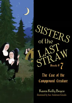 Schwestern des letzten Strohs, 7: Der Fall der Campingplatz-Kreatur - Sisters of the Last Straw, 7: Case of the Campground Creature