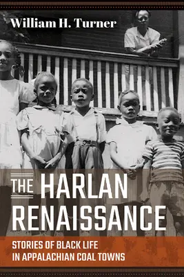 Harlan Renaissance - Geschichten vom Leben der Schwarzen in den Kohlestädten der Appalachen - Harlan Renaissance - Stories of Black Life in Appalachian Coal Towns