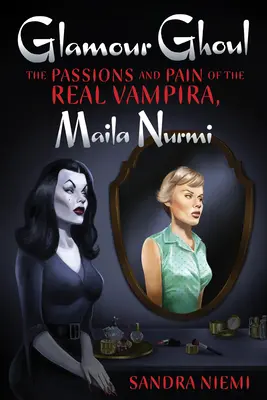 Glamour Ghoul: Die Leidenschaften und Schmerzen der echten Vampira, Maila Nurmi - Glamour Ghoul: The Passions and Pain of the Real Vampira, Maila Nurmi