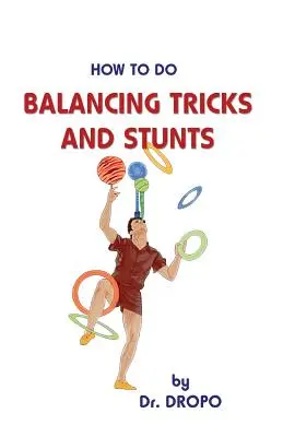 Wie man Balanciertricks und Stunts macht - How to Do Balancing Tricks and Stunts