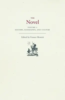 Der Roman, Band 1: Geschichte, Geographie und Kultur - The Novel, Volume 1: History, Geography, and Culture