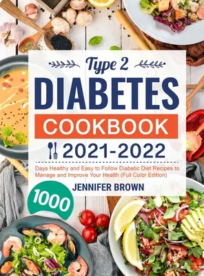 Typ-2-Diabetes-Kochbuch 2021-2022: 1000 Tage gesunde und leicht zu befolgende Diabetiker-Diät-Rezepte, um Ihre Gesundheit zu verwalten und zu verbessern - Type 2 Diabetes Cookbook 2021-2022: 1000 Days Healthy and Easy to Follow Diabetic Diet Recipes to Manage and Improve Your Health