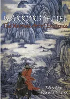 Krieger des Lebens: Die Kampfkunst des Daseins - Warriors of Life: The Martial Art of Existence
