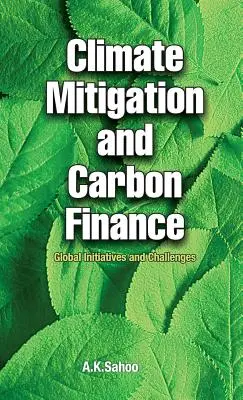 Klimaschutz und Kohlenstofffinanzierung: Globale Initiativen und Herausforderungen - Climate Mitigation and Carbon Finance: Global Initiatives & Challenges