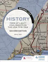 National 4 & 5 Geschichte: Endlich frei? Bürgerrechte in den USA 1918-1968, Zweite Ausgabe - National 4 & 5 History: Free at Last? Civil Rights in the USA 1918-1968, Second Edition