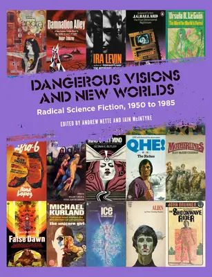 Gefährliche Visionen und neue Welten: Radikale Science Fiction, 1950-1985 - Dangerous Visions and New Worlds: Radical Science Fiction, 1950-1985