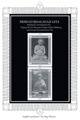 Srimad Bhagavad Gita: Spirituelle Kommentare von Yogiraj Sri Sri Shyama Charan Lahiri Mahasay und Swami Sriyukteshvar Giri Englische Übersetzung - Srimad Bhagavad Gita: Spiritual Commentaries by Yogiraj Sri Sri Shyama Charan Lahiri Mahasay and Swami Sriyukteshvar Giri English Translatio