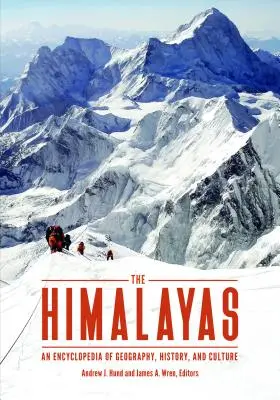 Der Himalaya: Eine Enzyklopädie der Geographie, Geschichte und Kultur - The Himalayas: An Encyclopedia of Geography, History, and Culture
