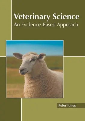 Veterinärwissenschaft: Ein evidenzbasierter Ansatz - Veterinary Science: An Evidence-Based Approach