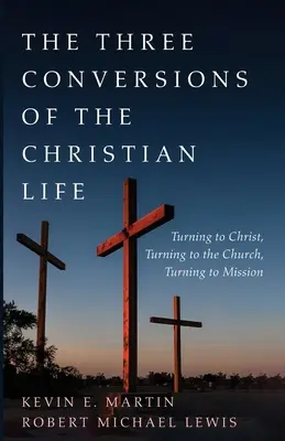 Die drei Bekehrungen des christlichen Lebens - The Three Conversions of the Christian Life