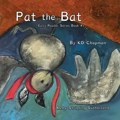 Pat die Fledermaus: Buch 1 der Early-Reader-Serie - Pat the Bat: Early Reader Series Book #1