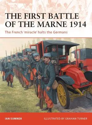 Die erste Schlacht an der Marne 1914: Das französische „Wunder“ stoppt die Deutschen - The First Battle of the Marne 1914: The French 'Miracle' Halts the Germans