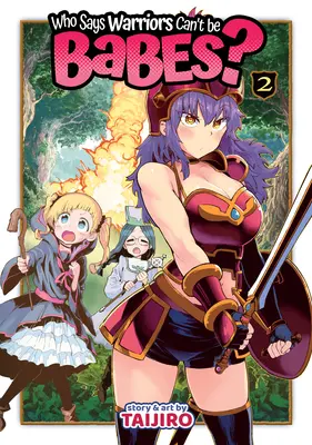 Wer sagt, dass Krieger keine Babes sein können? Bd. 2 - Who Says Warriors Can't Be Babes? Vol. 2