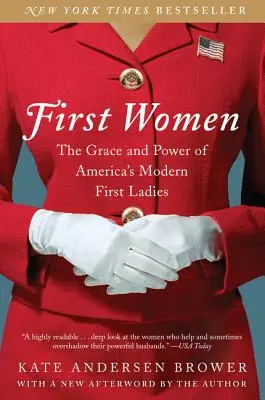 Erste Frauen: Die Anmut und Macht von Amerikas modernen First Ladies - First Women: The Grace and Power of America's Modern First Ladies