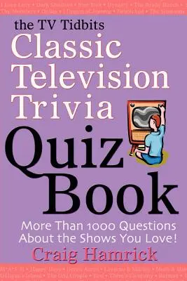 Das TV Tidbits Classic Television Trivia Quiz Book - The TV Tidbits Classic Television Trivia Quiz Book