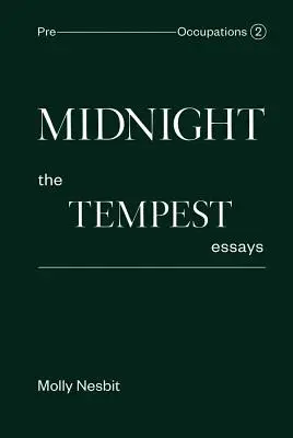 Mitternacht: The Tempest Essays: Vor-Beschäftigungen 2 - Midnight: The Tempest Essays: Pre-Occupations 2